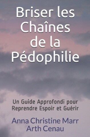 Cover of Briser les Chaînes de la Pédophilie