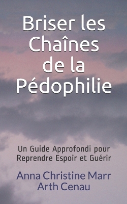 Book cover for Briser les Chaînes de la Pédophilie