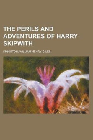 Cover of The Perils and Adventures of Harry Skipwith