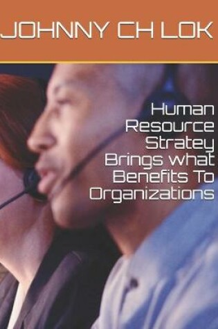 Cover of Human Resource Stratey Brings what Benefits To Organizations