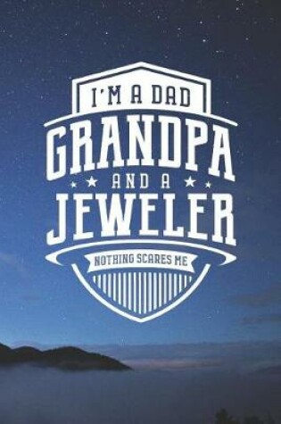 Cover of I'm A Dad Grandpa & A Jeweler Nothing Scares Me