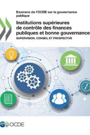 Cover of Examens de l'OCDE sur la gouvernance publique Institutions superieures de controle des finances publiques et bonne gouvernance