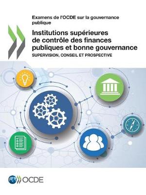 Book cover for Examens de l'OCDE sur la gouvernance publique Institutions superieures de controle des finances publiques et bonne gouvernance