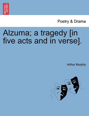 Book cover for Alzuma; A Tragedy [In Five Acts and in Verse].