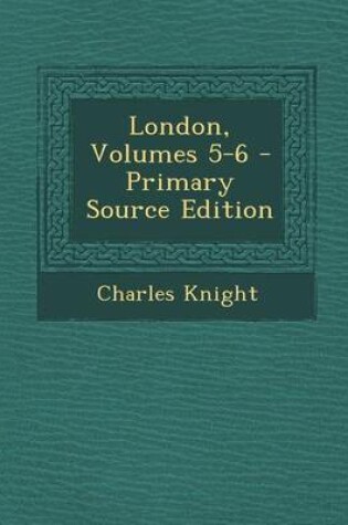 Cover of London, Volumes 5-6