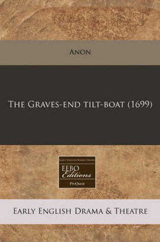 Cover of The Graves-End Tilt-Boat (1699)