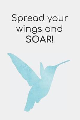 Book cover for Spread your wings and SOAR!