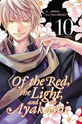 Book cover for Of the Red, the Light, and the Ayakashi, Vol. 10