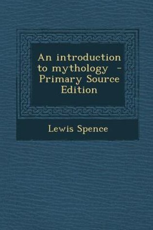 Cover of An Introduction to Mythology - Primary Source Edition