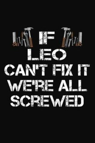 Cover of If Leo Can't Fix It We're All Screwed