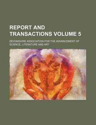 Book cover for Report and Transactions Volume 5