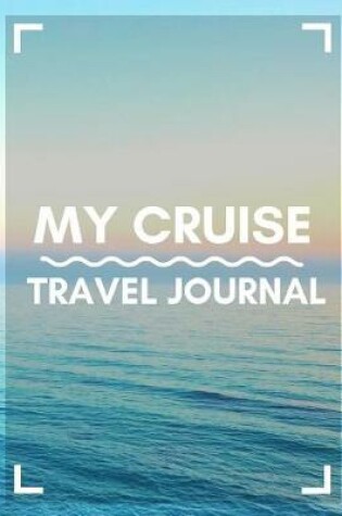 Cover of My Cruise Travel Journal