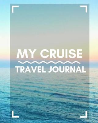 Book cover for My Cruise Travel Journal