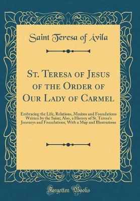 Book cover for St. Teresa of Jesus of the Order of Our Lady of Carmel