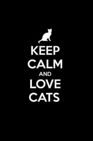 Cover of Keep Calm and Love Cats