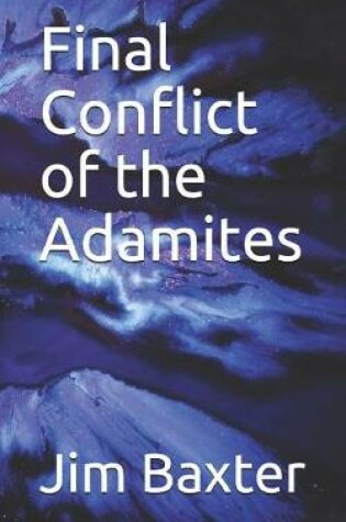 Cover of Final Conflict of the Adamites