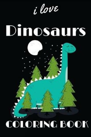 Cover of I Love Dinosaurs Coloring Book