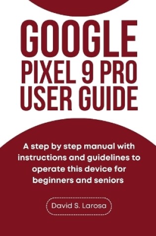 Cover of Google Pixel 9 Pro User Guide