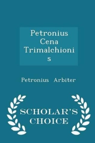 Cover of Petronius Cena Trimalchionis - Scholar's Choice Edition