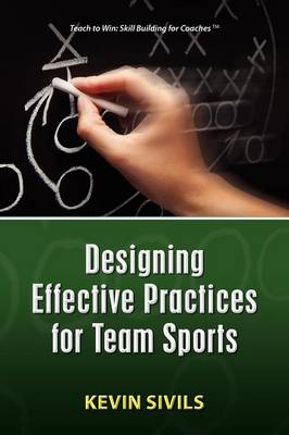 Book cover for Designing Effective Practices for Team Sports