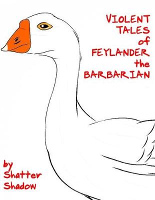 Book cover for VIOLENT TALES of FEYLANDER the BARBARIAN