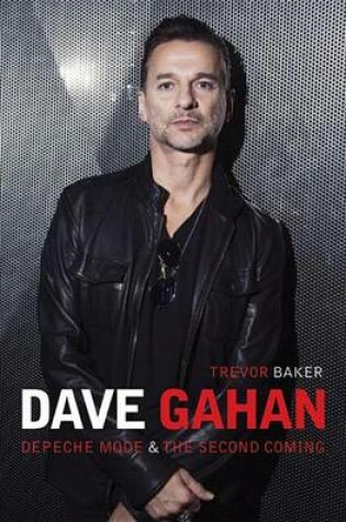Cover of Dave Gahan - Depeche Mode & the Second Coming