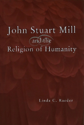 Cover of John Stuart Mill and the Religion of Humanity