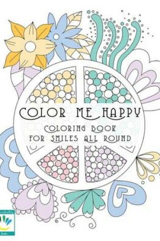 Cover of Color me happy coloring book for smiles all round