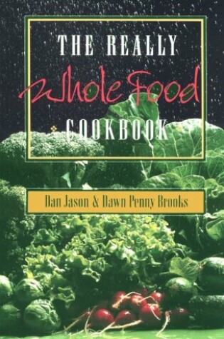 Cover of The Really Whole Food Cookbook