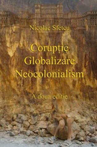 Cover of Coruptie - Globalizare - Neocolonialism