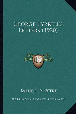 Book cover for George Tyrrell's Letters (1920) George Tyrrell's Letters (1920)