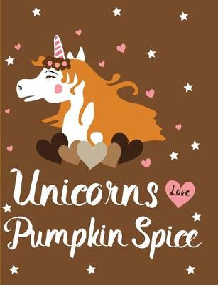 Book cover for Unicorns Love Pumpkin Spice