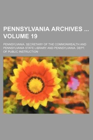 Cover of Pennsylvania Archives Volume 19