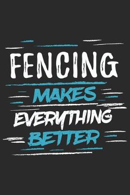 Book cover for Fencing Makes Everything Better