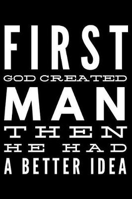 Book cover for First God created man then he had a better idea