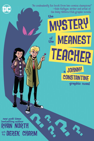 Cover of The Mystery of the Meanest Teacher: A Johnny Constantine Graphic Novel