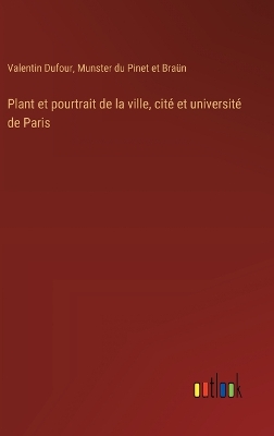 Book cover for Plant et pourtrait de la ville, cité et université de Paris