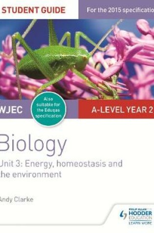 Cover of WJEC/Eduqas A-level Year 2 Biology Student Guide: Energy, homeostasis and the environment