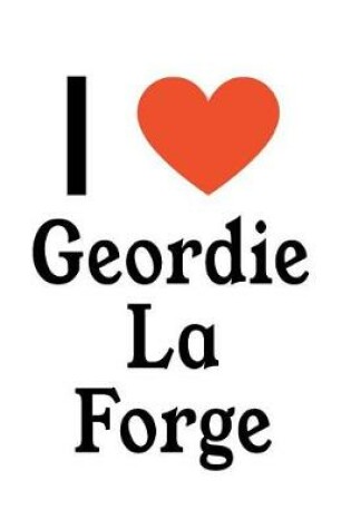 Cover of I Love Geordie La Forge