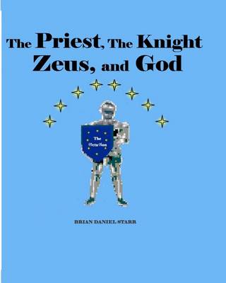 Book cover for The Priest, The Knight, Zeus, and God