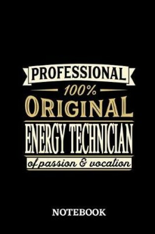 Cover of Professional Original Energy Technician Notebook of Passion and Vocation