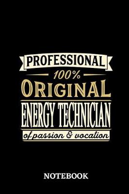 Book cover for Professional Original Energy Technician Notebook of Passion and Vocation