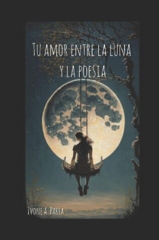 Cover of tu amor entre la luna y la poesía