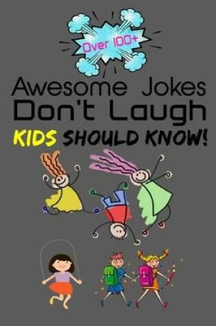 Cover of Awesome Jokes Don't Laugh Kids Should Know!