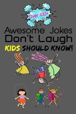 Book cover for Awesome Jokes Don't Laugh Kids Should Know!