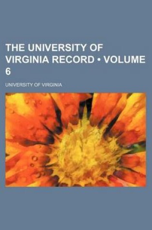 Cover of The University of Virginia Record (Volume 6)