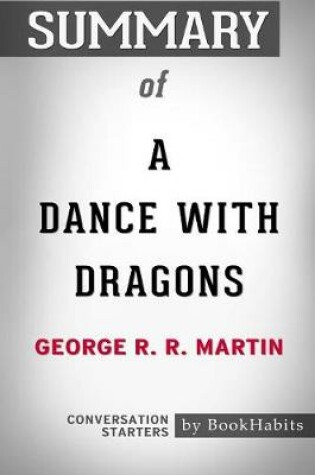 Cover of Summary of A Dance with Dragons by George R. R. Martin