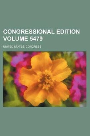 Cover of Congressional Edition Volume 5479