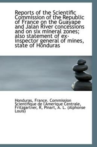 Cover of Reports of the Scientific Commission of the Republic of France on the Guayape and Jalan River Conces