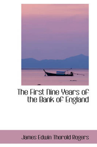 Cover of The First Nine Years of the Bank of England